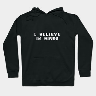 I Believe in Birds Hoodie